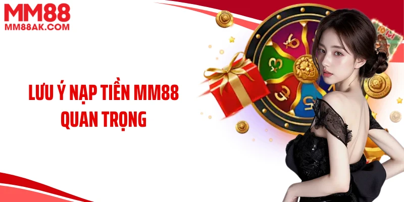 Lưu ý nạp tiền MM88 quan trọng