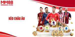 Kèo Châu Âu Tại MM88 - Cuộc Đấu Trí Sau Tỷ Lệ 1X2